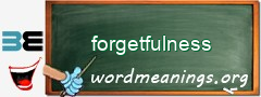 WordMeaning blackboard for forgetfulness